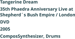 Tangerine Dream  35th Phaedra Anniversary Live at Shepherds Bush Empire / London DVD 2005 ComposSynthesizer, Drums