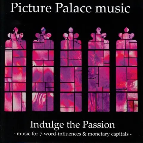 Indulge The Passion (Music For 7-Word-Influences & Monetary Capitals) cover